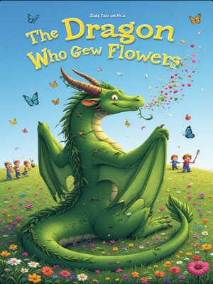 cover image of The Dragon Who Grew Flowers